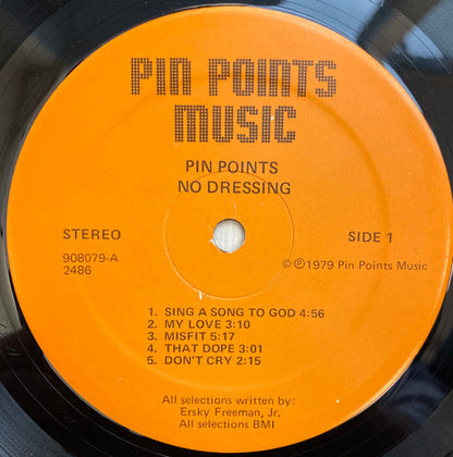 Pin Points - No Dressing [1979 US Original Press - Pin Points Music 908079-2486] (LP)_3