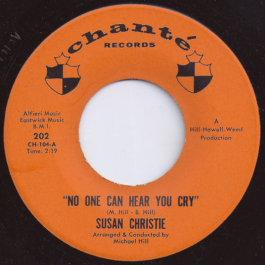 Susan Christie - No One Can Hear You Cry / When Love Comes [1966 US Original Press - Chante 202] (7inch)_1