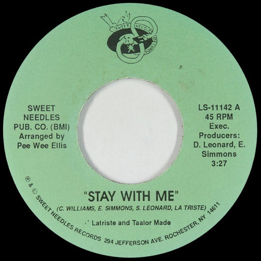 Latriste and Taalor Made - Stay With Me / If Your Love Is Real [- US Original Press - Sweet Needles LS-11142] (7inch)_1