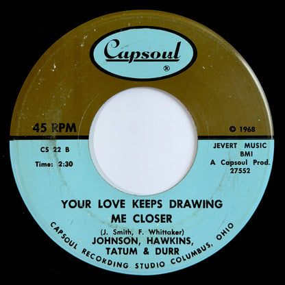 Johnson, Hawkins, Tatum & Durr - You Can't Blame Me / Your Love Keeps Drawing Me Closer [1971 US Original Press - Capsoul CS 22] (7inch)_2