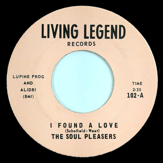 Soul Pleasers - I Found A Love / Baby Don't Cry [1966 US Original Press - Living Legend 102] (7inch)_1