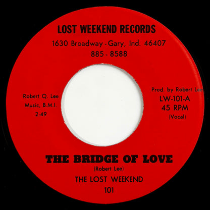Lost Weekend - Bridge Of Love / Instrumental [- US Original Press - Lost Weekend LW-101] (7inch)_1