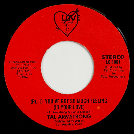 Tal Armstrong - You've Got So Much Feeling (In Your Love) / Part 2 [1976 US Original Press - Love LO-1001] (7inch)_1
