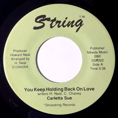 Carletta Sue - You Keep Holding Back On Love / Tell Me Everything You Know [1985 US Original Press - Shoestring SS0002] (7inch)_1