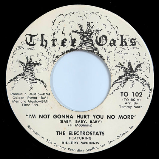 Electrostats featuring Hillery McGinnis - I'm Not Gonna Hurt You No More / Setting The Mood [- US Original Press - Three Oaks 102] (7inch)_1