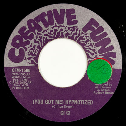 Ci Ci - (You Got Me) Hypnotized [1984 US Original Press - Creative Funk CFM 1500] (7inch)_2