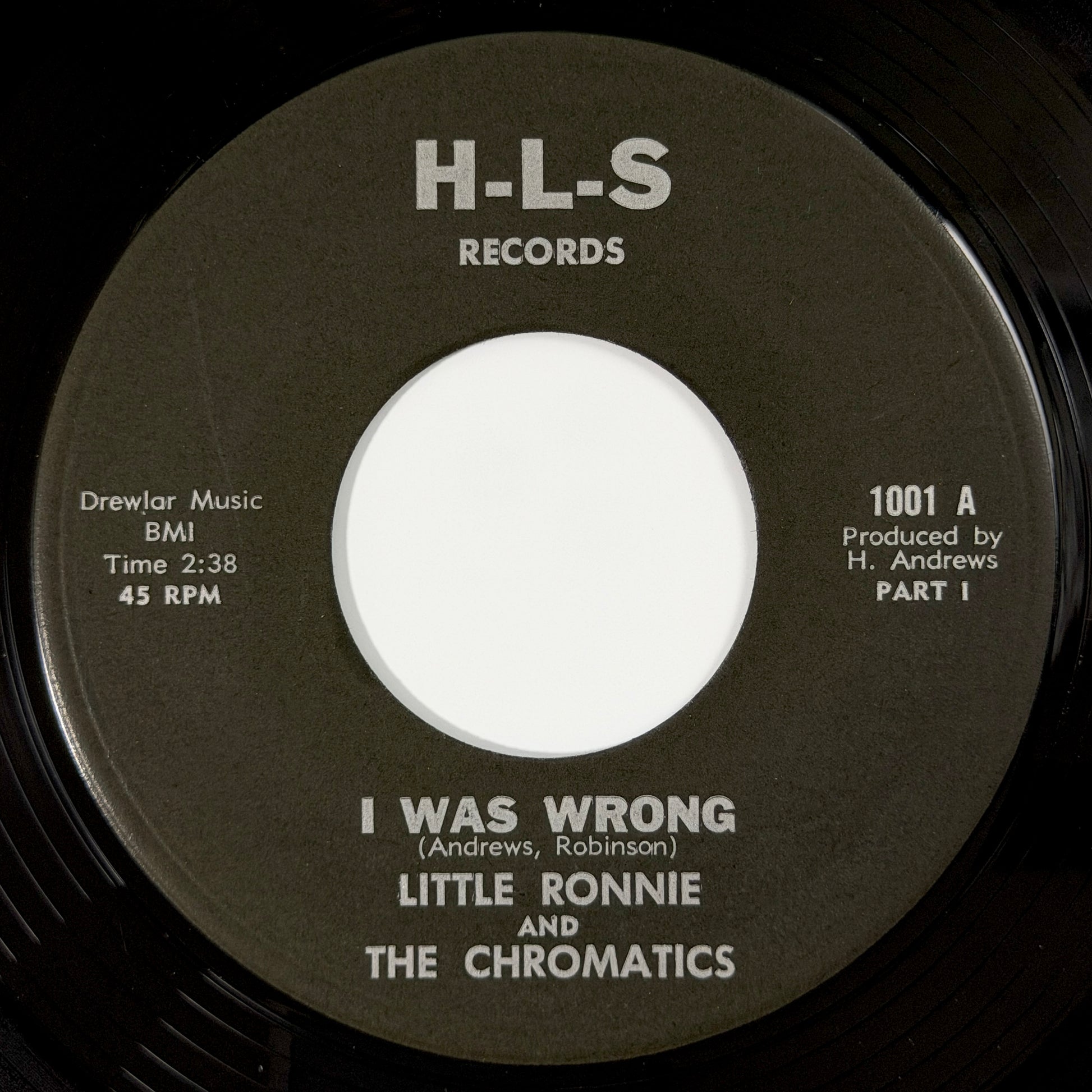 Little Ronnie and Chromatics - I Was Wrong / Part 2 [1966 US Original Press - H-L-S 1001] (7inch)_1
