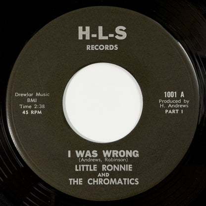 Little Ronnie and Chromatics - I Was Wrong / Part 2 [1966 US Original Press - H-L-S 1001] (7inch)_1