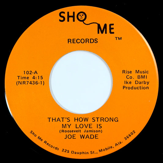 Joe Wade - That's How Strong My Love Is / When Something Is Wrong With My Baby [1976 US Original Press - Sho Me 102] (7inch)_1