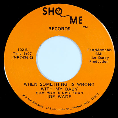 Joe Wade - That's How Strong My Love Is / When Something Is Wrong With My Baby [1976 US Original Press - Sho Me 102] (7inch)_2