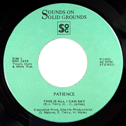 Patience - This Is All I Can Say / Tell Me [1979 US Original Press - Sounds On Solid Grounds P-1001] (7inch)_1