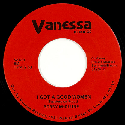 Bobby McClure - I Got A Good Women / Begging You Baby [1975 US Original Press - Vanessa 5123-14] (7inch)_1