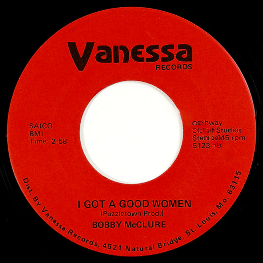 Bobby McClure - I Got A Good Women / Begging You Baby [1975 US Original Press - Vanessa 5123-14] (7inch)_1