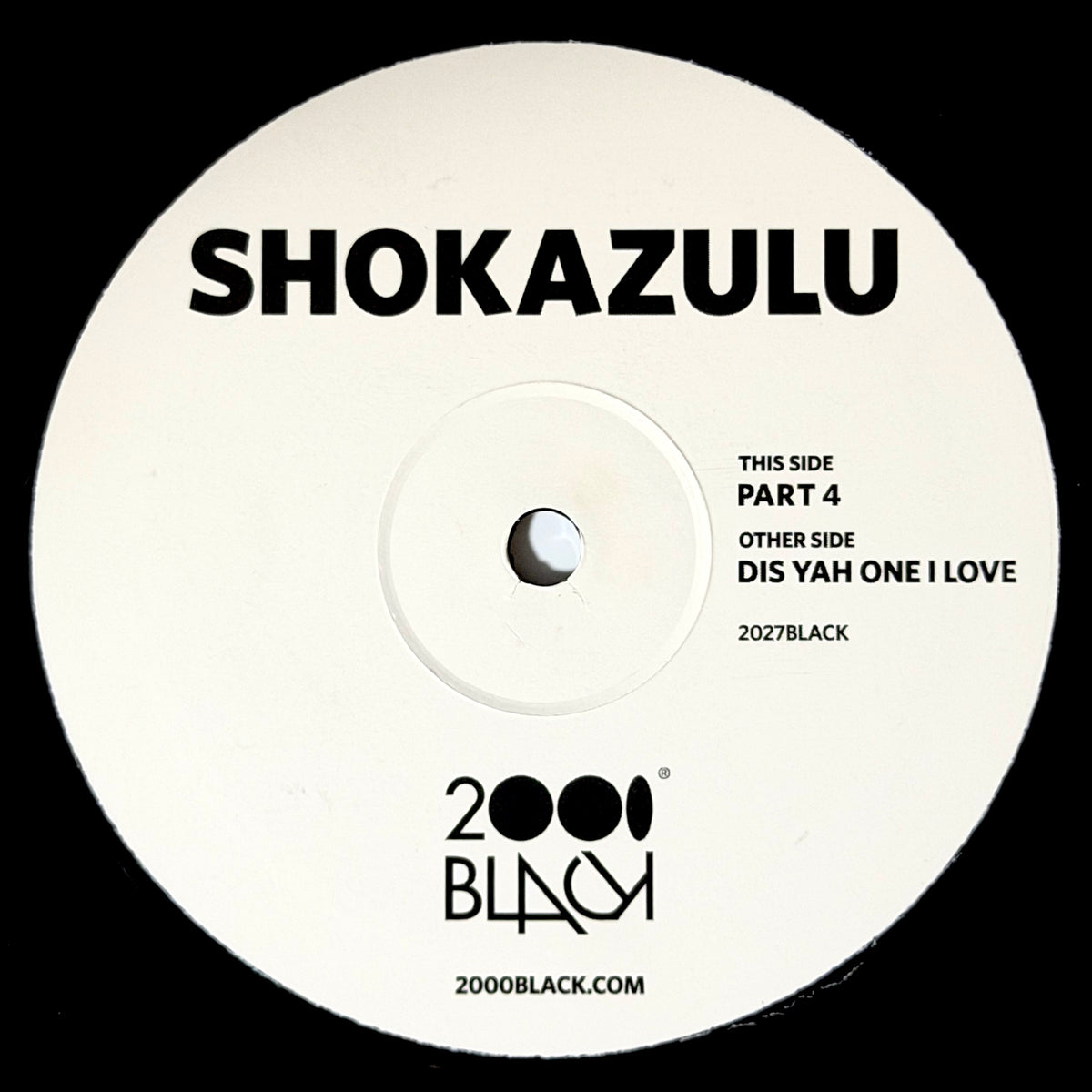 Shokazulu - Dis Yah One I Love / Part 4 [2011 UK - 2000 Black 2027BLACK] (12inch)_1