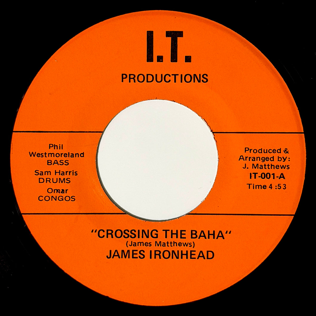 James Ironhead - Crossing The Baha / In It [- US Original Press - I.T. Productions IT-001] (7inch)_1