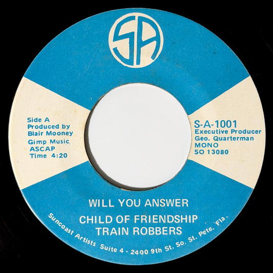 Child Of Friendship Train Robbers - Will You Answer / Giving Up [1973 US Original Press - Suncoast Artists S-A-1001] (7inch)_1