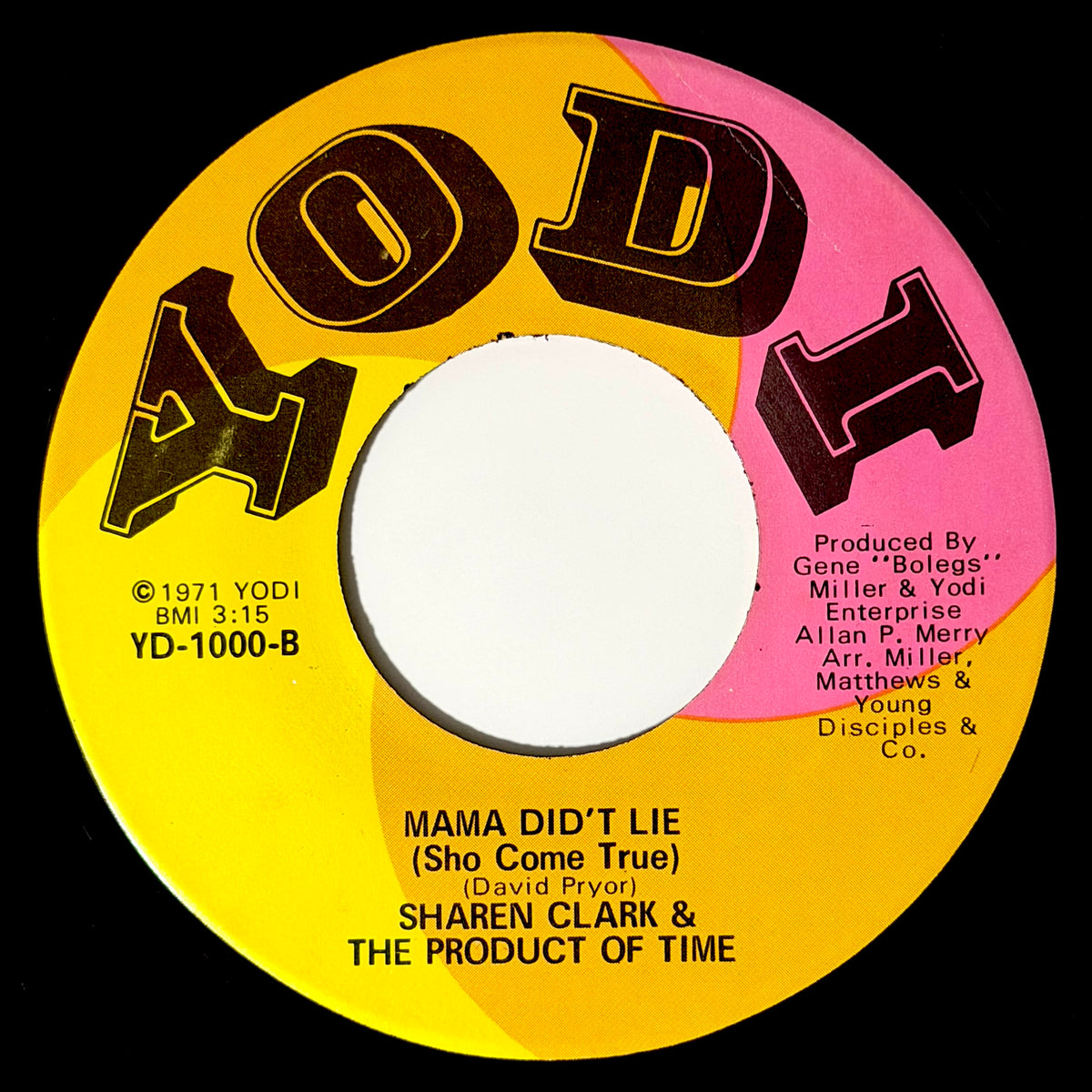 Sharen Clark & Product Of Time - I'm Not Afraid Of Love / Mama Did't Lie (Sho Come True) [1971 US Original Press - Yodi YD-1000] (7inch)_2