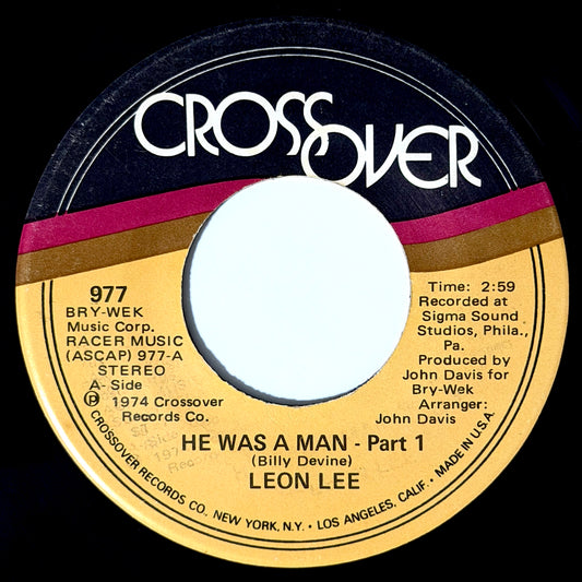 Leon Lee - He Was A Man (Part 1) / (Part 2) [1974 US Original Press - Crossover 977] (7inch)_1