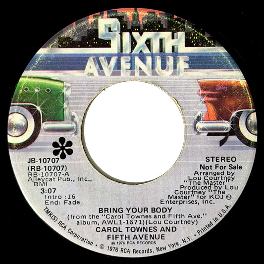 Carol Townes and Fifth Avenue - Bring Your Body / You Can't Come Empty Handed [1976 US Original Press - Sixth Avenue RB-10707] (7inch)_1