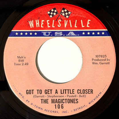 Magictones - Got To Get A Little Closer / Me And My Baby [1966 US Original Press - Wheelsville U.S.A. 106] (7inch)_1