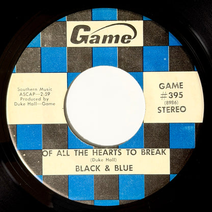 Black & Blue - Of All The Hearts To Break / Good Morning New Day [1971 US Original Press - Game 395] (7inch)_1