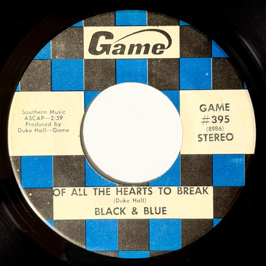 Black & Blue - Of All The Hearts To Break / Good Morning New Day [1971 US Original Press - Game 395] (7inch)_1