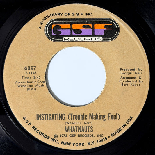 Whatnauts - Instigating (Trouble Making Fool) / I Can't Stand To See You Cry [1973 US Original Press - GSF 6897] (7inch)_1