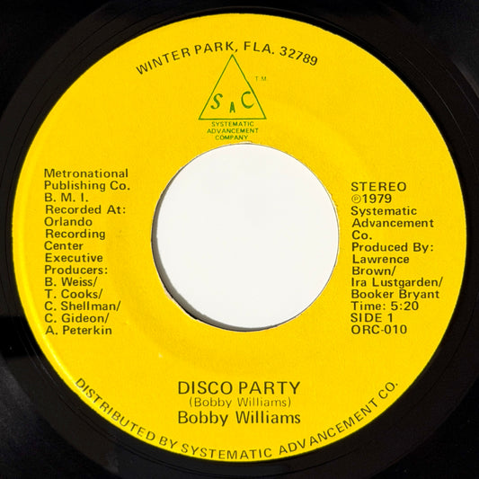Bobby Williams - Disco Party / Steal Away [1979 US Original Press - Systematic Advancement Company ORC-010] (7inch)_1