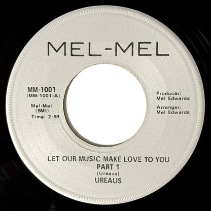 Ureaus - Let Our Music Make Love To You (Part 1) / (Part 2) [1975 US Original Press - Mel-Mel MM-1001] (7inch)_1