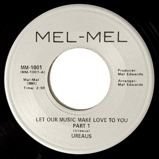 Ureaus - Let Our Music Make Love To You (Part 1) / (Part 2) [1975 US Original Press - Mel-Mel MM-1001] (7inch)_1