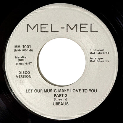 Ureaus - Let Our Music Make Love To You (Part 1) / (Part 2) [1975 US Original Press - Mel-Mel MM-1001] (7inch)_2