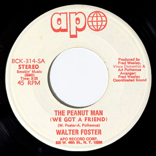 Walter Foster - Peanut Man / It Makes You Wanna Cry [1977 US Original Press - Apo BCK-314-S] (7inch)_1