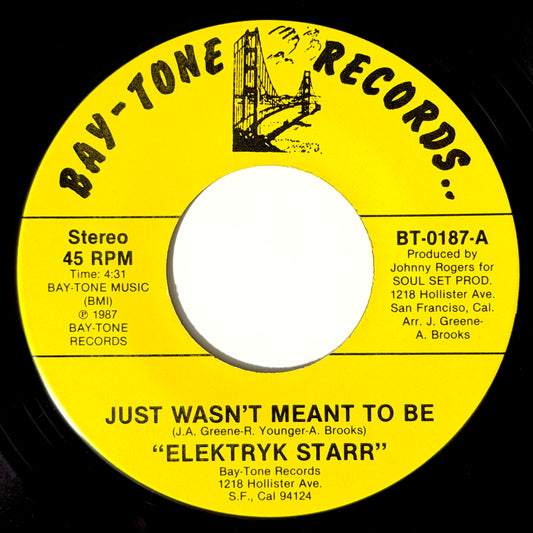 Elektryk Starr - Just Wasn't Meant To Be / Tonight Is Right [1987 US Original Press - Bay-Tone BT-0187] (7inch)_1